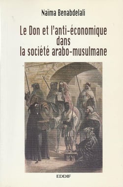 Le don et l'anti-économique dans la société arabo-musulmane