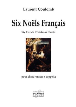 Six noëls français pour choeur mixte SATB a cappella