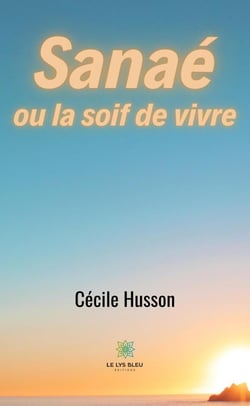 Sanaé ou la soif de vivre