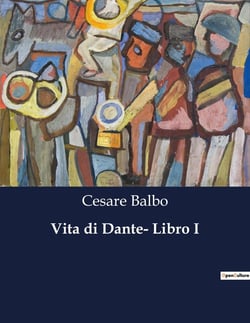 Vita di Dante- Libro I : L'influenza di Dante Alighieri nella sua terra natale