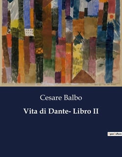 Vita di Dante- Libro II : Analisi critica dei primi canti dell'Inferno di Dante