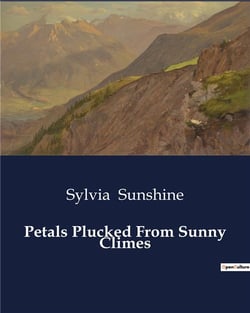 Petals Plucked From Sunny Climes : Exploring the Historical and Cultural Landscapes of Florida and Cuba