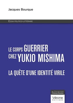Le corps guerrier chez Yukio Mishima : La quête d'une identité virile - Essai politico-littéraire