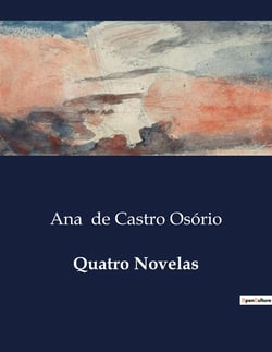 Quatro Novelas : Histórias de Amor e Destino na Aldeia