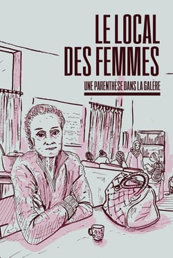 Le local des femmes : Une parenthèse dans la galère