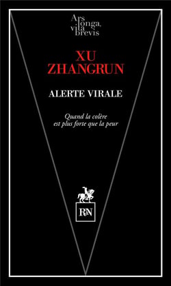Alerte virale - quand la colère est plus forte que la peur (la crise du coronavirus en Chine)