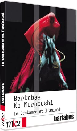 Bartabas / Ko Murobushi - Le centaure et l'animal
