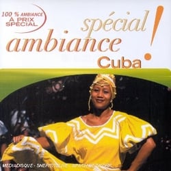 Spécial ambiance - cuba