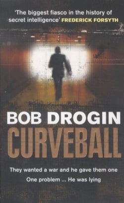 Curveball. spies, lies and the man behind them - the real reason america went to war in iraq