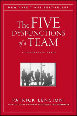The Five Dysfunctions of a Team : A Leadership Fable, 20th Anniversary Edition