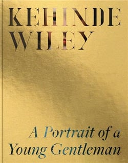 Kehinde wiley : a portrait of a young gentleman