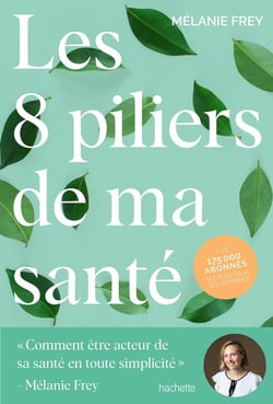 Les 8 piliers de ma santé : Comment être acteur de sa santé en toute simplicité