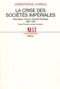 La Crise des sociétés impériales. Allemagne, France, Grande-Bretagne (1900-1940). Essai d'histoire sociale comparée
