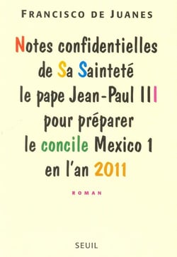 Notes confidentielles de sa sainteté le pape jean-paul ii pour préparer le concile mexico 1 en l'an 2011