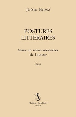 Postures littéraires - mises en scène moderne de l'auteur