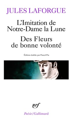 Poésies complètes Tome 130 : l'imitation de Notre-Dame la lune : le concile féerique : des fleurs de bonne volonté