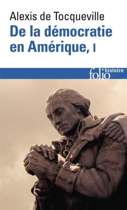 De la démocratie en Amérique Tome 1 - les grands thèmes