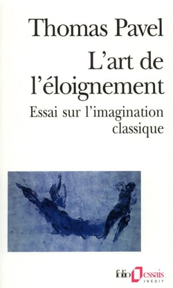 L'Art de l'éloignement : Essai sur l'imagination classique