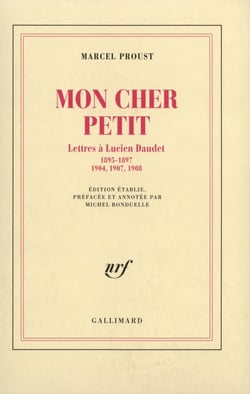 Mon cher petit : Lettres à Lucien Daudet (1895-1897, 1904, 1907, 1908)