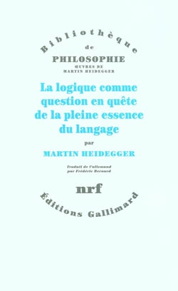La logique comme question en quête de la pleine essence du langage