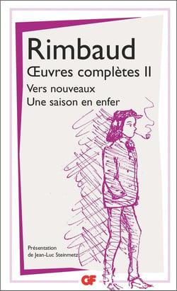 Oeuvres complètes Tome 2 : vers nouveaux, une saison en enfer