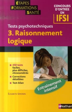 RAISONNEMENT LOGIQUE 3 TESTS PSYCHOTECNIQUES ETAPES FORMATIONS SANTE 2007 CONCOURS D ENTREE EN IFSI