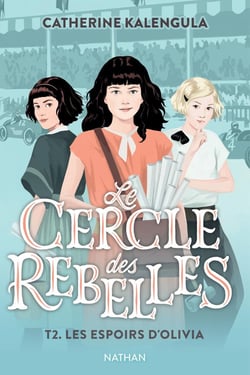 Le cercle des rebelles Tome 2 : les espoirs d'Olivia