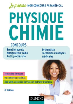 Je prépare : concours paramédicaux physique chimie - ergothérapeute, manipulateur radio, audioprothésiste (3e édition)