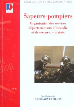 Sapeurs-pompiers : organisation des services départementaux d'incendie et de secours