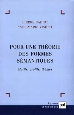 Pour une théorie des formes sémantiques - motifs, profils, thèmes