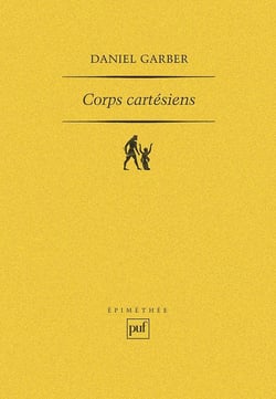 Corps cartésiens - Descartes et la philosophie dans les sciences