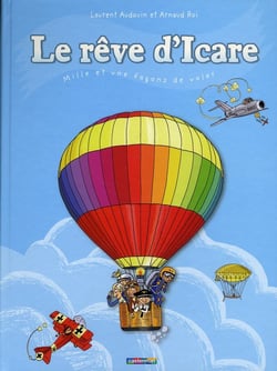Le reve d'icare - mille et une facons de voler