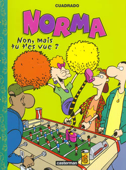 Norma  t3 - non, mais tu t'es vue ?