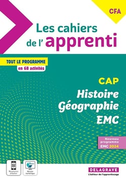 Les cahiers de l'apprenti : Histoire Géographie EMC - CAP et CFA - Pochette élève (édition 2024)
