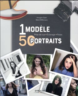 Un modèle, 50 portraits - prise de vue - éclairage - poses