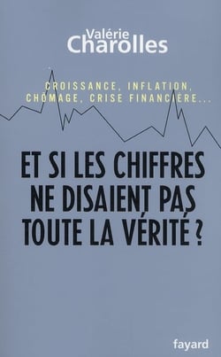 Et si les chiffres ne disaient pas toute la vérité ?