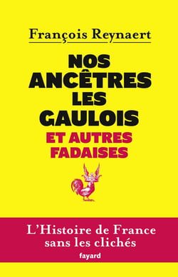 Nos ancêtres les Gaulois et autres fadaises