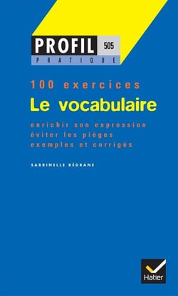 Le vocabulaire - 100 exercices