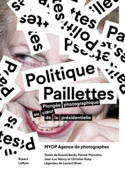 Politique paillettes - plongée photographique au coeur de la présidentielle