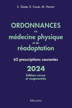 Ordonnances en médecine physique et de réadaptation : 62 prescriptions courantes (édition 2024)