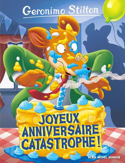 Geronimo Stilton Tome 85 : joyeux anniversaire Catastrophe !