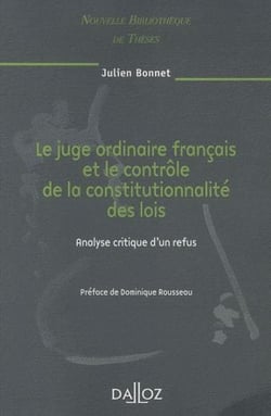 Le juge ordinaire français et le contrôle de la constitutionnalité des lois - Volume 81 Analyse critique d'un refus
