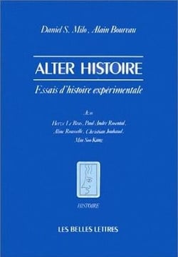 Alter histoire : Essais d'histoire expérimentale avec H. Le Bras, P.-A. Rosental, A. Rousselle, Ch. Jouhaud, M. Soo Kang.