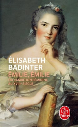 Emilie, Emilie : ou l'ambition féminine au XVIIIe siècle