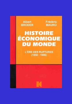 Histoire économique du monde - l'ère des ruptures, 1950-1996