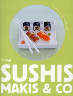 Makis, sushis & co - instants gourmands