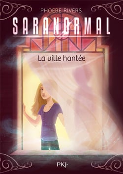 Saranormal Tome 1 : la ville hantée
