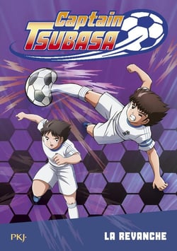 Captain Tsubasa Tome 5 : la revanche