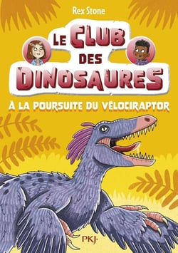Le club des dinosaures Tome 6 : À la poursuite du Vélociraptor