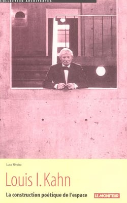 Louis i. kahn - la construction poetique de l'espace